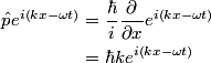 \begin{align*}\hat{p} e^{i \left(kx - \omega t \right)} &= \frac{\hbar}{i} \frac{\partial }{\partial x} e^{i \left(kx - \...