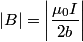 \begin{align*}\left|B\right| = \left|\frac{\mu_0 I}{2 b}\right|\end{align*}