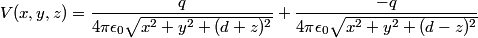 \begin{align*}V(x,y,z) = \frac{q}{4 \pi \epsilon_0\sqrt{x^2 + y^2 + (d + z)^2}} + \frac{-q}{4 \pi \epsilon_0\sqrt{x^2 + y^2 +...