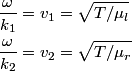 \begin{align*}\frac{\omega}{k_1} &= v_1 = \sqrt{T/\mu_l} \\\frac{\omega}{k_2} &= v_2 = \sqrt{T/\mu_r}\end{align*}