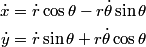 \begin{align*}\dot{x} &= \dot{r} \cos \theta - r \dot{\theta}\sin\theta \\\dot{y} &= \dot{r} \sin \theta + r \dot{\th...