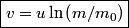 \begin{align*}\boxed{v = u \ln \left(m/m_0\right)}\end{align*}