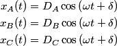 \begin{align*}x_A(t) &= D_A\cos \left(\omega t + \delta \right) \\x_B(t) &= D_B\cos \left(\omega t + \delta \right) \...