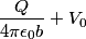 \begin{align*}\frac{Q}{4 \pi \epsilon_0 b} + V_0\end{align*}