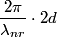 \begin{align*}\frac{2 \pi}{\lambda_{nr}} \cdot 2 d\end{align*}