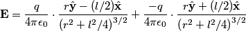\begin{align*}\mathbf{E} = \frac{q}{4 \pi \epsilon_0} \cdot \frac{r \hat{\mathbf{y}} - (l/2) \hat{\mathbf{x}} }{\left(r^2 + l...