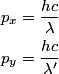 \begin{align*}p_x &= \frac{h c}{\lambda} \\p_y &= \frac{h c}{\lambda'}\end{align*}