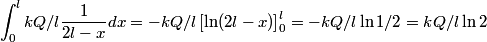 \begin{align*}\int_0^l k Q/l \frac{1}{2l - x} dx = -k Q/ l \left [ \ln (2l- x)\right]_0^l = -k Q/ l \ln 1/2 = kQ/l \ln 2\end{...