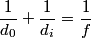 \begin{align*}\frac{1}{d_0} + \frac{1}{d_i} = \frac{1}{f}\end{align*}