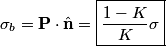 \begin{align*}\sigma_b = \mathbf{P} \cdot \hat{\mathbf{n}} = \boxed{\frac{1 - K}{K} \sigma}\end{align*}