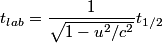 \begin{align*}t_{lab} = \frac{1}{\sqrt{1 - u^2/c^2}} t_{1/2}\end{align*}