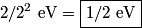 2/2^2 \mbox{ eV} = \boxed{1/2 \mbox{ eV}}