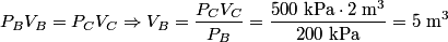 \begin{align*}P_B V_B = P_C V_C \Rightarrow V_B = \frac{P_C V_C}{P_B} = \frac{500 \mbox{ kPa}  \cdot 2 \;\mathrm{m}^3}{200 \m...