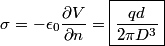 \begin{align*}\sigma = - \epsilon_0 \frac{\partial V}{\partial n} = \boxed{\frac{q d}{2 \pi D^3}} \end{align*}