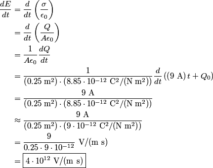 \begin{align*}\frac{d E}{dt} &= \frac{d}{dt}\left(\frac{\sigma}{\epsilon_0} \right) \\&= \frac{d}{dt}\left(\frac{Q}{A...