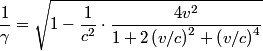 \begin{align*}\frac{1}{\gamma} = \sqrt{1 - \frac{1}{c^2}\cdot \frac{4 v^2}{1 + 2 \left(v/c \right)^2 + \left(v/c \right)^4}} ...