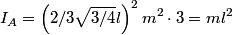 \begin{align*}I_A = \left(2/3\sqrt{3/4}l\right)^2 m^2 \cdot 3 = m l^2\end{align*}