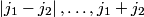 \left|j_1 - j_2 \right|,\ldots, j_1 + j_2