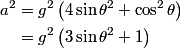 \begin{align*}a^2 &= g^2 \left(4 \sin \theta^2 + \cos^2 \theta \right) \\&= g^2 \left(3 \sin \theta^2 +1 \right) \end...