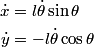 \begin{align*}\dot{x} &=  l \dot{\theta} \sin \theta \\\dot{y} &= - l  \dot{\theta} \cos \theta\end{align*}