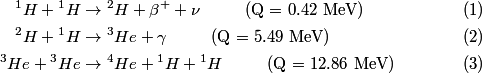 \begin{align}^1H + {^1 H} &\to  {^2H} + \beta^+ + \nu \mbox{\ \ \ \ \ \ \ \ (Q = 0.42 MeV)} \label{eqn19:1}\\^2H + {^1 H}...