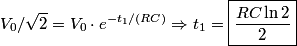 \begin{align*}V_0/\sqrt{2}  = V_0 \cdot e^{-t_1/(RC)} \Rightarrow t_1 = \boxed{\frac{R C \ln 2}{2}}\end{align*}