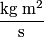 \begin{align*}\frac{\mathrm{kg}\;\mathrm{m}^2}{\text{s}}\end{align*}