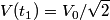 \begin{align*}V(t_1) = V_0/\sqrt{2} \end{align*}